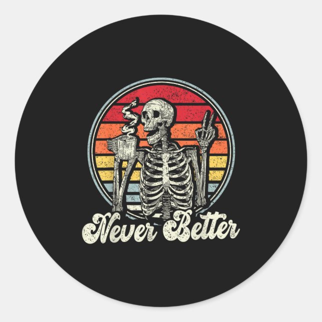 Messy Bun Drinking Coffee For Women Never Better S Classic Round Sticker (Front)