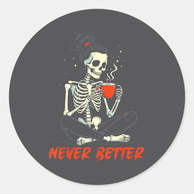 Messy Bun Drinking Coffee For Women Never Better S Classic Round Sticker (Front)