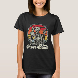 Messy Bun Drinking Coffee For Women Never Better S T-Shirt