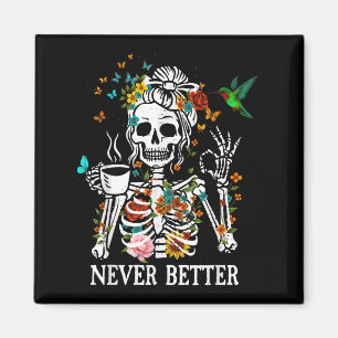 Messy Bun Drinking Coffee Women Never Better Skele Magnet