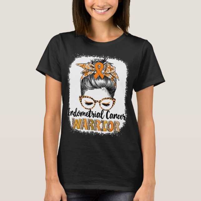 Messy Bun Endometrial Cancer Warrior T-Shirt (Front)