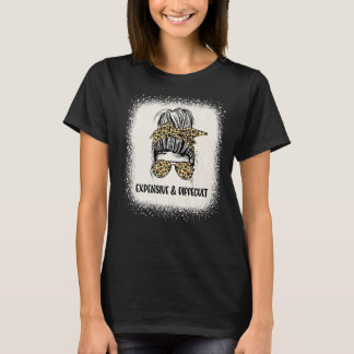 Messy Bun Expensive And Difficult Mum Life For Bou T-Shirt