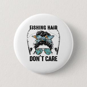 Messy Bun Fishing Hair Don't Care Reel Girls Fish  6 Cm Round Badge
