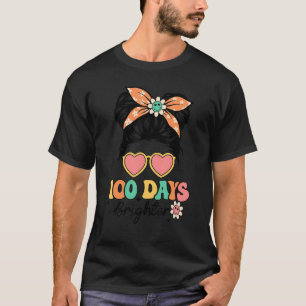 Messy Bun Girl Happy 100 Days Of School 100 Days B T-Shirt