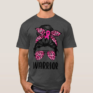 Messy bun glasses wear pink warrior Breast Cancer  T-Shirt