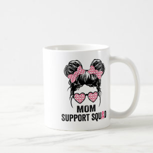 Messy Bun Gles Mom Support Squad Breast Cancer Awa Coffee Mug