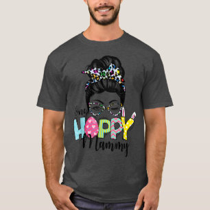 Messy Bun Hair One Hoppy Mammy Bunny Happy Easter T-Shirt