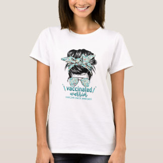 Messy Bun Hair Vaccinated Warrior Ovarian Cancer  T-Shirt
