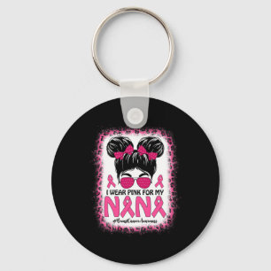 Messy Bun I Wear Pink For My Nana Breast Cancer Aw Key Ring