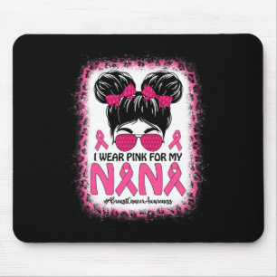 Messy Bun I Wear Pink For My Nana Breast Cancer Aw Mouse Pad