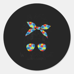 Messy Bun In April We Wear Blue Autism Awareness M Classic Round Sticker