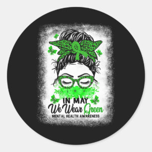 Messy Bun In May We Wear Green Mental Health Aware Classic Round Sticker