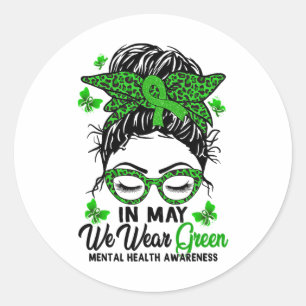 Messy Bun In May We Wear Green Mental Health Aware Classic Round Sticker