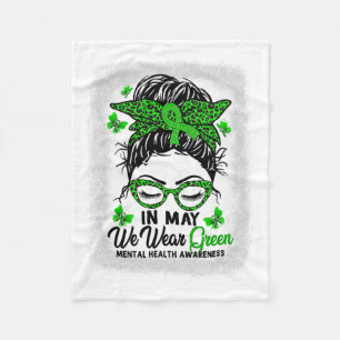 Messy Bun In May We Wear Green Mental Health Aware Fleece Blanket
