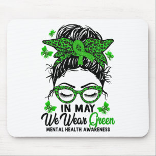 Messy Bun In May We Wear Green Mental Health Aware Mouse Pad