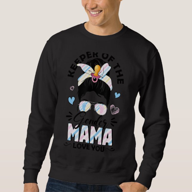 Messy Bun Keeper Of Gender Mama Loves You Gender R Sweatshirt (Front)