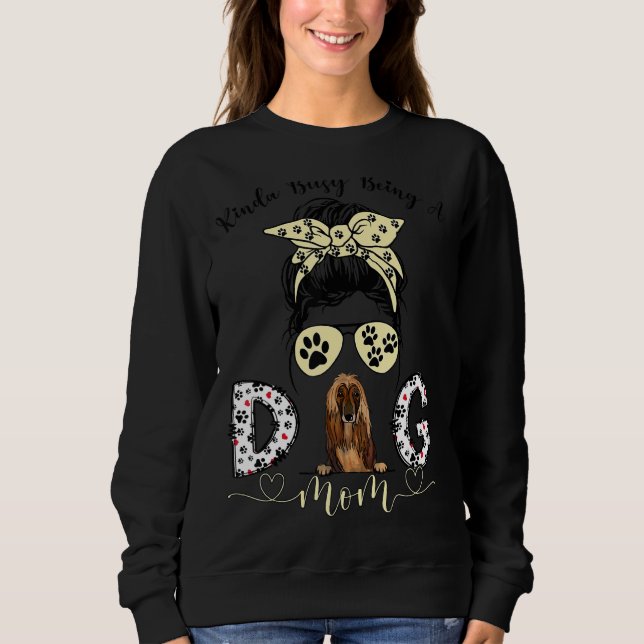 Messy Bun Kinda Busy Being A Dog Mum Afghan Hound  Sweatshirt (Front)