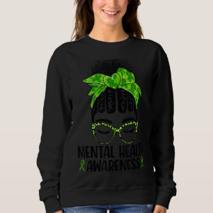 Messy Bun Mental Health Matters Mental Health Awar Sweatshirt