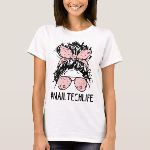 Messy Bun Nail Tech Life Nail Artist Mothers Day T-Shirt