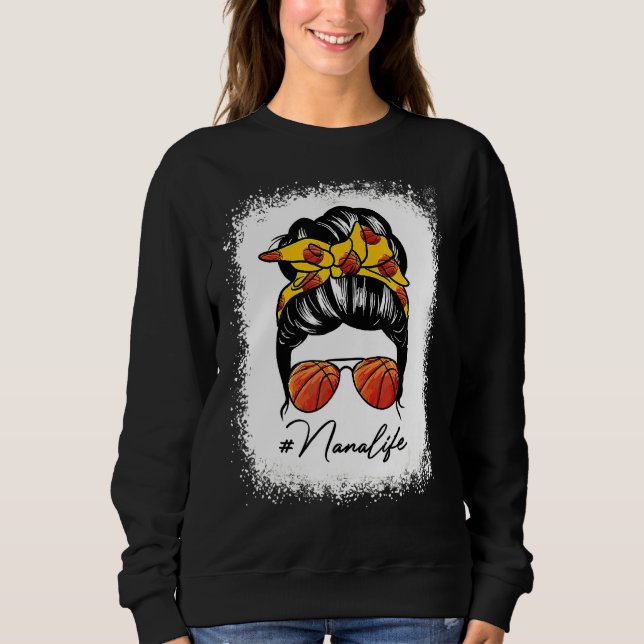 Messy Bun Nana Life Basketball Mother's Day Sweatshirt (Front)