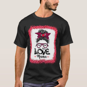 Messy Bun One Loved Mama Mother Mummy Women Valent T-Shirt