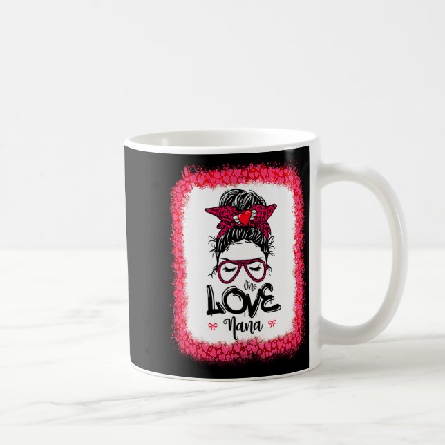 Messy Bun One Loved Nana Mother Mommy Women Valent Coffee Mug (Right)