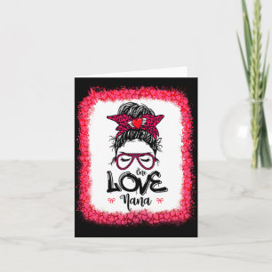Messy Bun One Loved Nana Mother Mummy Women Valent Card