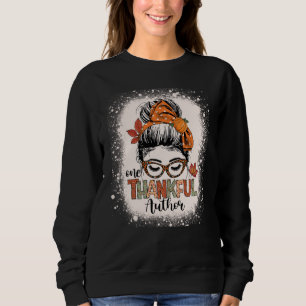 Messy Bun One Thankful Author Thanksgiving Journa Sweatshirt