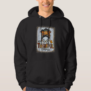 Messy Bun One Thankful Mama Fall Autumn Thanksgivi Hoodie