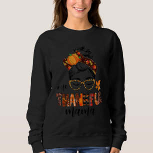 Messy Bun One Thankful Mama Fall Autumn Thanksgivi Sweatshirt