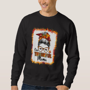 Messy Bun One Thankful Mimi Autumn Fall Turkey Tha Sweatshirt