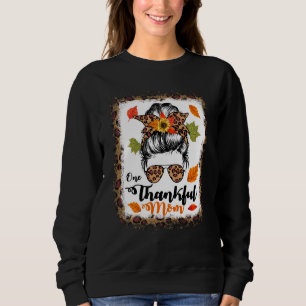 Messy Bun One Thankful Mum Fall Autumn Happy Thank Sweatshirt