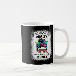 Messy Bun Retro I Farted In My Wallet Now I Have G Coffee Mug