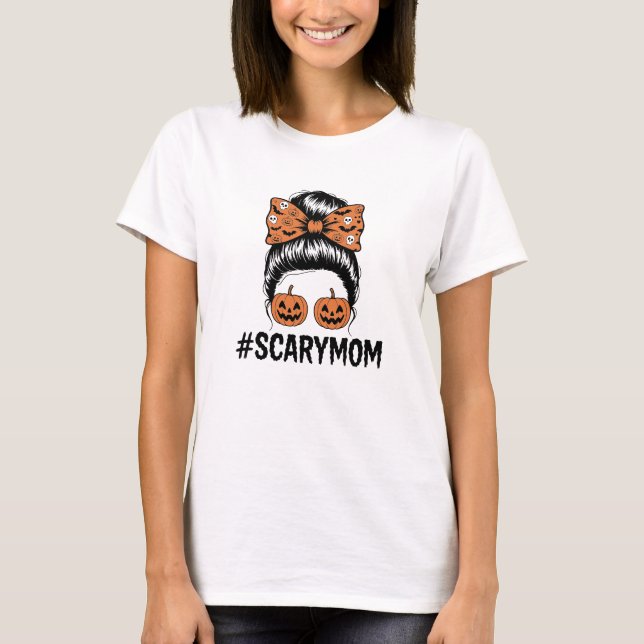 Messy Bun Scary Mum Halloween T-Shirt (Front)