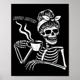 Messy Bun Skeleton Women Halloween Costume Never B Poster