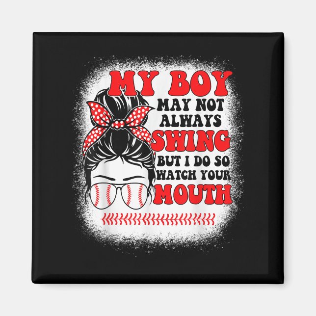 Messy Bun Softball Mom My Boy May Not Always Swing Magnet (Front)