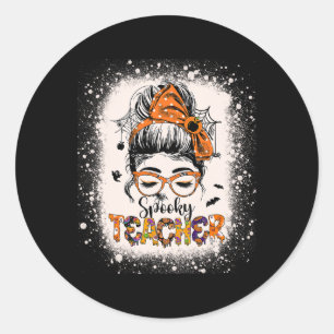 Messy Bun Spooky Teacher Womens Bleached Halloween Classic Round Sticker
