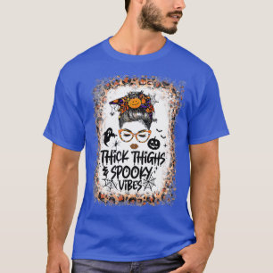 Messy Bun Thick Thighs Spooky Vibes Lady Bleached T-Shirt