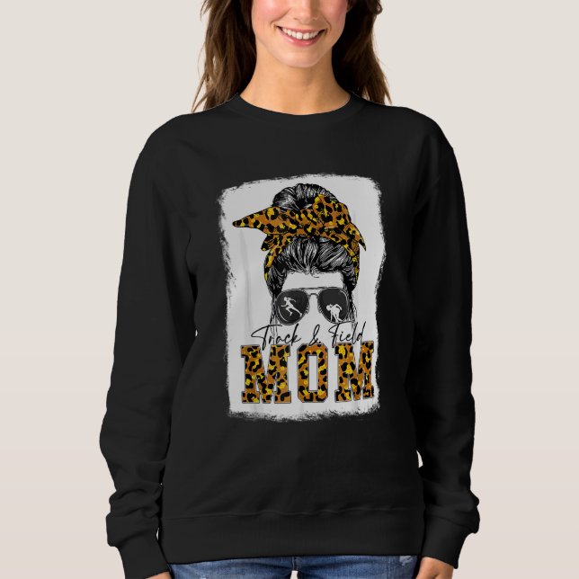 Messy Bun Track Field Mum Running  Runner Mothers  Sweatshirt (Front)