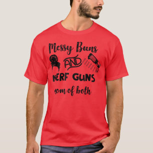 Messy buns and nerf guns mum of both funny gift T-Shirt
