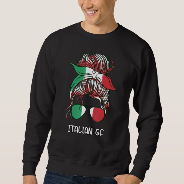 Messy Buns Italian Girlfriend Italy Girl Italia Wo Sweatshirt (Front)