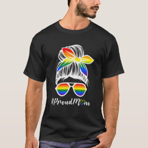 Messy Hair Bun Proud Mom LGBT Gay Pride Support T-Shirt