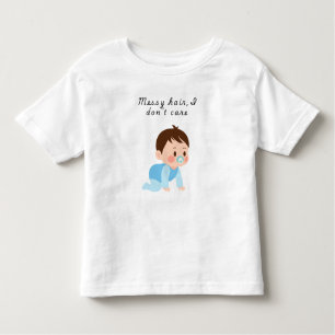  Messy hair, I don't care  Toddler T-Shirt