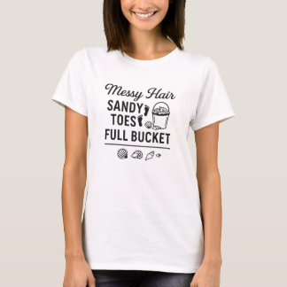 Messy Hair, Sandy Toes, Full Bucket – Women’s Tee