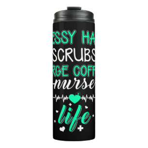 MESSY HAIR SCRUBS LARGE COFFEE NURSE LIFE Messy Ha Thermal Tumbler