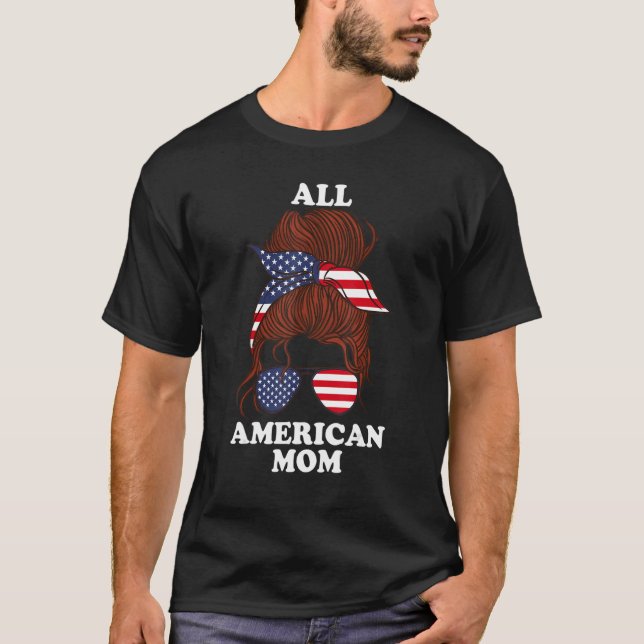 Messy Hair Woman Bun All American Mum Mothers Day T-Shirt (Front)