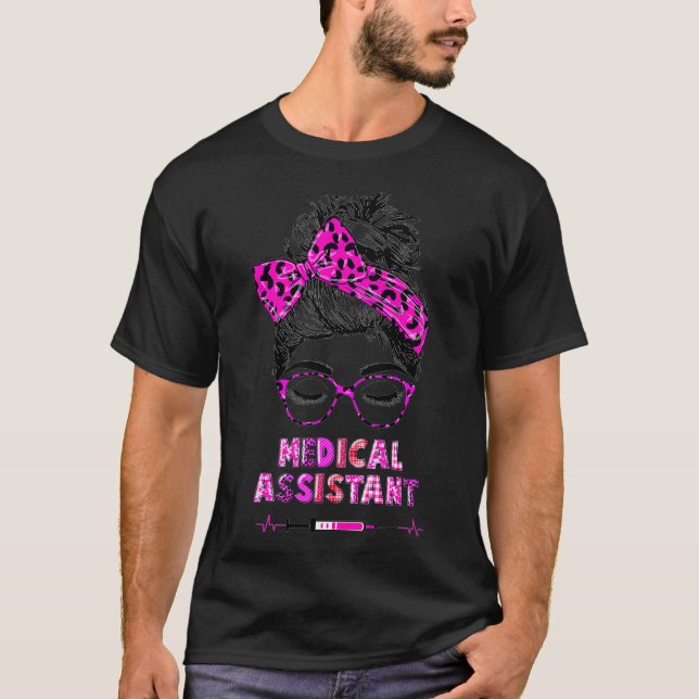 Messy Hair Woman Bun Medical Assistant Proud Nurse T-Shirt (Front)