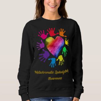 Metachromatic Leukodystrophy Awareness Hands Sweatshirt