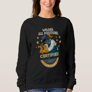 metal craftsman Meme Welder all positions certifie Sweatshirt