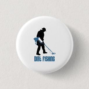 Metal Detecting - Dirt Fishing 3 Cm Round Badge
